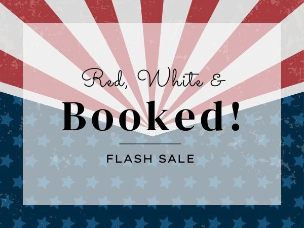 A patriotic sale banner reads &ldquo;Red, White & Booked!&rdquo; with a sunburst red, white, and blue background and &ldquo;FLASH SALE&rdquo; text.